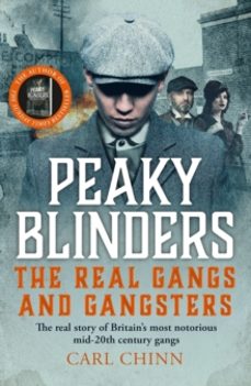 peaky blinders - the real gangs and gangsters-carl chinn-9781789467291