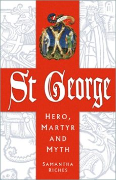st george: hero, martyr and myth (ebook)-samantha riches-9781837050291