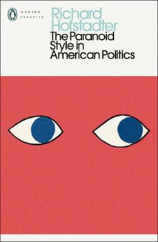the paranoid style in american politics-richard hofstadter-9781837312191