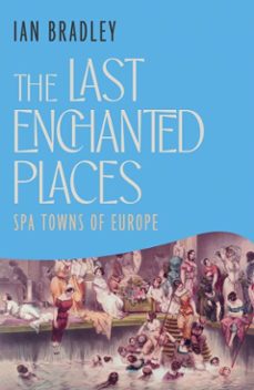 the last enchanted places (ebook)-ian bradley-9781837734191