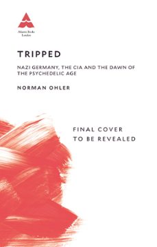 tripped (ebook)-norman ohler-9781838953591
