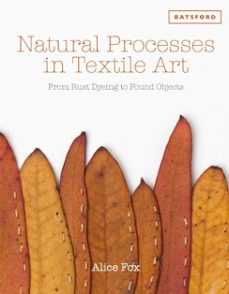natural processes in textile art-alice fox-9781849949491