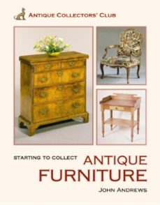 starting to collect antique furniture-john andrews-9781851494491