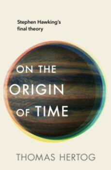 on the origin of time: stephen hawking s final theory-9781911709091