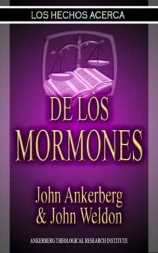 los hechos acerca de los mormones (ebook)-john ankerberg-9781937136291