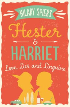 hester and harriet: love, lies and linguine (ebook)-hilary spiers-9781952535291