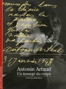 antonin artaud: un insurge du corps-evelyne grossman-9782070337491