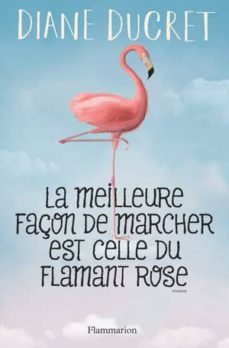 la meilleure façon de marcher est celle du flamant rose-9782081421691