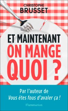 et maintenant, on mange quoi ? (ebook)-christophe brusset-9782081445291
