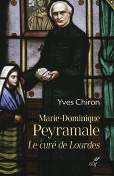 marie dominique peyramale, le cure de lourdes (ebook)-yves chiron-9782204144391