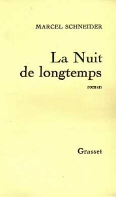 la nuit de longtemps-marcel schneider-9782246163091