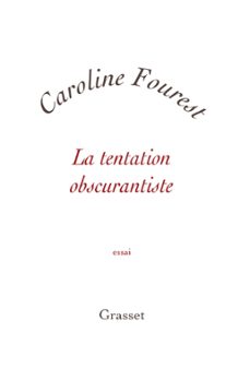 la tentation obscurantiste (ebook)-caroline fourest-9782246699491