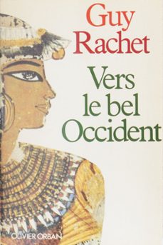 vers le bel occident (ebook)-guy rachet-9782259254991