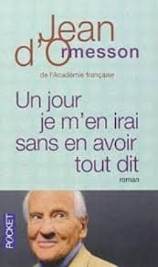un jour je m en irai, sans en avoir tout dit-9782266246491