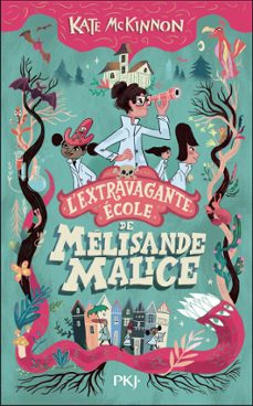 l'extravagante ecole de melisande malice, tome 1 (ebook)-kate mckinnon-9782266352291