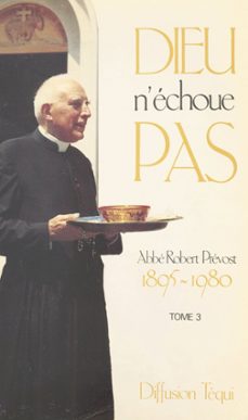 dieu n'echoue pas (3) (ebook)-robert prevost-9782307093091