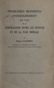 problèmes modernes d'enseignement en vue de la conciliation entre les peuples et de la paix morale (ebook)-rafael altamira-9782307193791