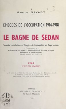 episodes de l'occupation 1914-1918 : le bagne de sedan (ebook)-marcel savart-9782307616191