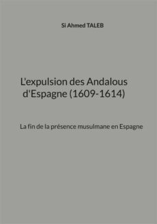 l'expulsion des andalous d'espagne (1609-1614) (ebook)-9782322489091