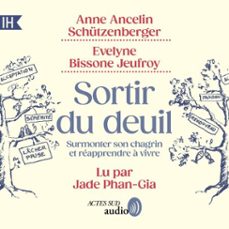sortir du deuil (audiolibro)-anne ancelin schutzenberger-evelyne bissone jeufroy-9782330226091