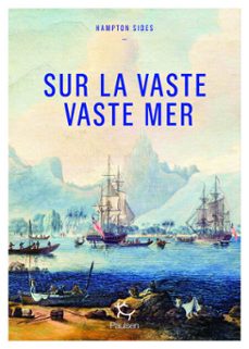 sur la vaste, vaste mer - le dernier voyage du capitaine cook (ebook)-hampton sides-9782375023891