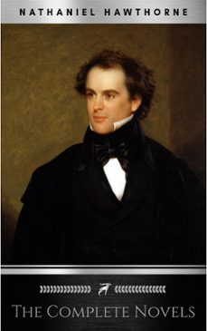 nathaniel hawthorne: the complete novels (ebook)-nathaniel hawthorne-9782377876891