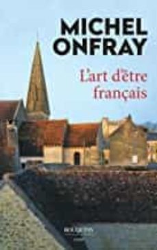 l art d etre français: lettres a de jeunes philosophes : essai-michel onfray-9782382920091