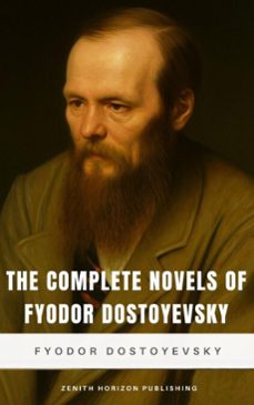 the complete novels of fyodor dostoyevsky (ebook)-fiodor dostoievski-fiodor dostoievski-9782386915291
