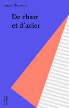 de chair et d'acier (ebook)-lucien taupenot-9782402059091