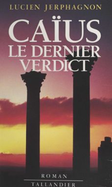 caius, le dernier verdict (ebook)-lucien jerphagnon-9782402173391