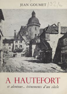 à hautefort et alentour... évènements d'un siècle (ebook)-jean goumet-9782402225991