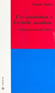 l'accumulation a l'echelle mondiale (ebook)-samir amin-9782402463591