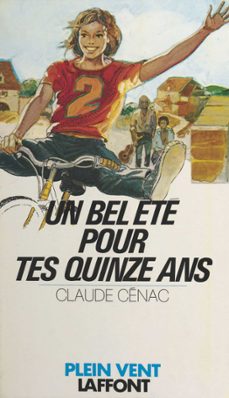un bel ete pour tes quinze ans (ebook)-claude cenac-9782402469791