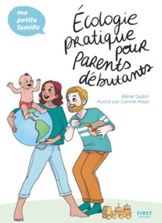 ecologie pratique pour parents debutants - ma petite famille (ebook)-aline gubri-9782412086391