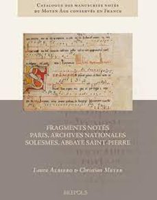 fragments notes: paris, archives nationales ; solesmes, abbaye saint-pierre-albiero (ed.) albiero-9782503603391