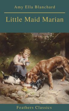 little maid marian (feathers classics) (ebook)-amy ella blanchard-feathers classics-9782700105391
