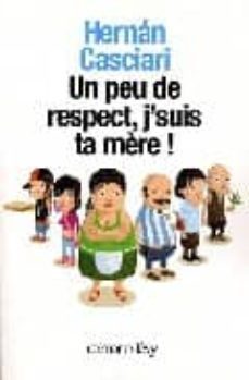 un peu de respect, je suis ta mere-9782702139691