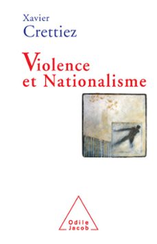 violence et nationalisme (ebook)-xavier crettiez-9782738189691