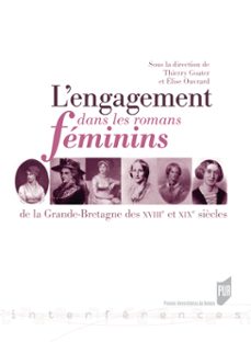 l'engagement dans les romans feminins de la grande-bretagne des xviiie et xixe siècles (ebook)-9782753557291