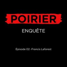 poirier enquete episode 02: francis laforest (audiolibro)-pierre couture-johanne de bellefeuille-9782925387091
