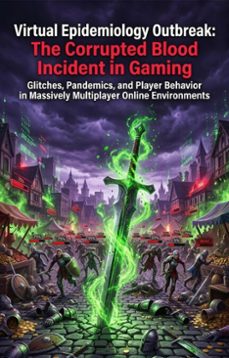 virtual epidemiology outbreak: the corrupted blood incident in gaming (ebook)-jeremy fielder-9783565337491