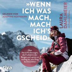 wenn ich was mach, mach ich's gscheid (audiolibro)-laura dahlmeier-franziska kučera-9783742306791
