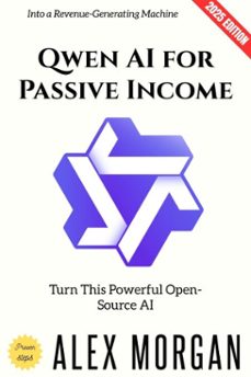 qwen ai for passive income: (ebook)-alex morgan-9783819799891
