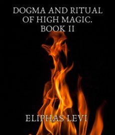 dogma and ritual of high magic. book ii (ebook)-eliphas levi-9783985511891