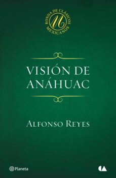 vision de anahuac (ebook)-alfonso reyes-9786070723391