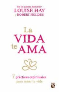 la vida te ama-louise l. hay-robert holden-9786070727191