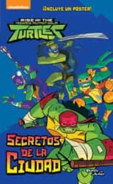 el ascenso de las tortugas ninja. secretos de la ciudad-9786070762291