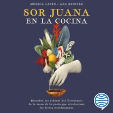 sor juana en la cocina (audiolibro)-monica lavin-ana benitez muro-9786070779091