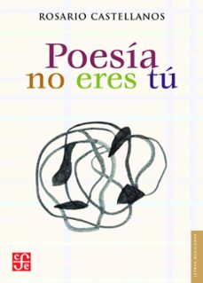 poesia no eres tu (ebook)-rosario castellanos-9786071645791