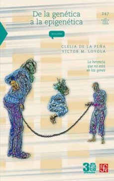 de la genetica a la epigenetica-clelia de la peña-victor m. loyola-9786071652591